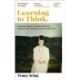 Learning to Think.: A memoir about hardship, education, hellfire, family, finding a way to break free