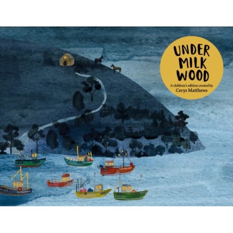 Cerys Matthews' Under Milk Wood: An Illustrated Retelling