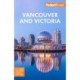 Fodor's Vancouver & Victoria: with Whistler, Vancouver Island & the Okanagan Valley