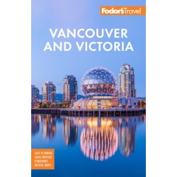 Fodor's Vancouver & Victoria: with Whistler, Vancouver Island & the Okanagan Valley