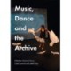 Music, Dance and the Archive