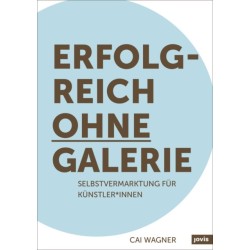 Erfolgreich ohne Galerie: Selbstvermarktung fur Kunstler*innen