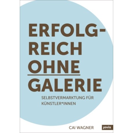 Erfolgreich ohne Galerie: Selbstvermarktung fur Kunstler*innen