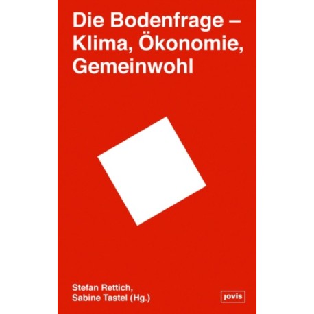 Die Bodenfrage: Klima, Okonomie, Gemeinwohl