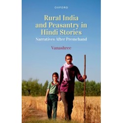 Rural India and Peasantry in Hindi Stories: Narratives After Premchand
