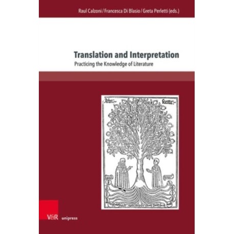 Translation and Interpretation: Practicing the Knowledge of Literature
