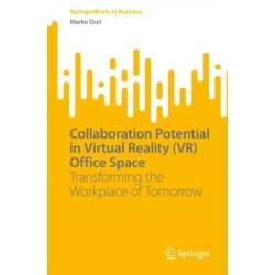 Collaboration Potential in Virtual Reality (VR) Office Space: Transforming the Workplace of Tomorrow