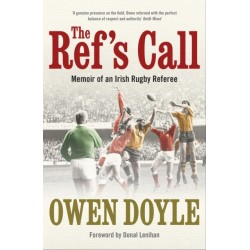 The Ref's Call: Memoir of an Irish Rugby Referee