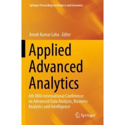 Applied Advanced Analytics: 6th IIMA International Conference on Advanced Data Analysis, Business Analytics and Intelligence