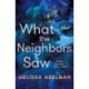 What the Neighbors Saw: A Novel