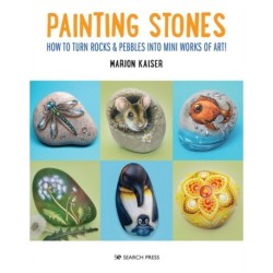 Painting Stones: How to Turn Rocks & Pebbles into Mini Works of Art