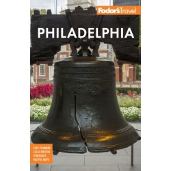 Fodor's Philadelphia: with Valley Forge, Bucks County, the Brandywine Valley, and Lancaster County