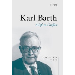 Karl Barth: A Life in Conflict