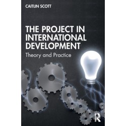The Project in International Development: Theory and Practice