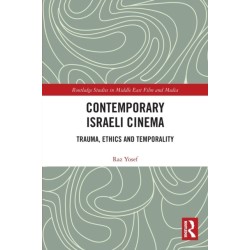 Contemporary Israeli Cinema: Trauma, Ethics and Temporality