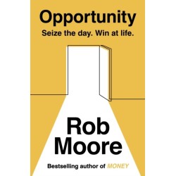 Opportunity: Seize The Day. Win At Life.