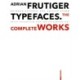 Adrian Frutiger – Typefaces: Complete Works