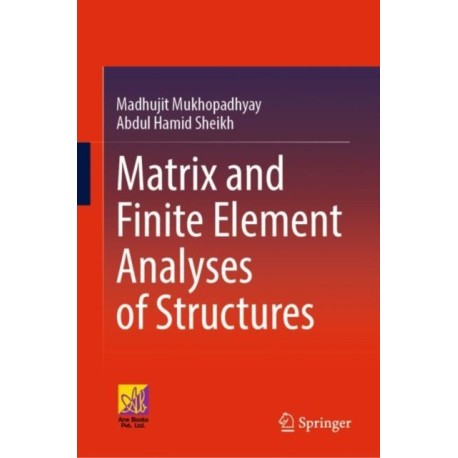 Matrix and Finite Element Analyses of Structures