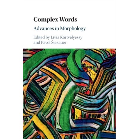 Complex Words: Advances in Morphology
