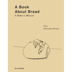 A Book about Bread: A Baker's Manual