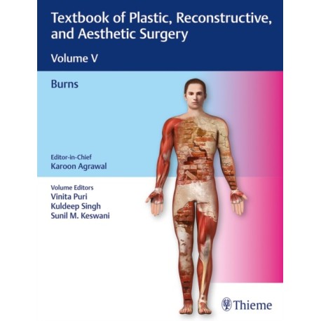 Textbook of Plastic, Reconstructive, and Aesthetic Surgery, Vol 5: Burns