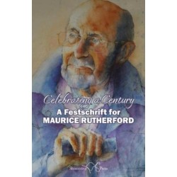 Celebrating a Century: A Festschrift for Maurice Rutherford