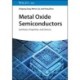 Metal Oxide Semiconductors: Synthesis, Properties, and Devices