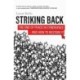 Striking Back: The End of Peace in Cyberspace - And How to Restore It