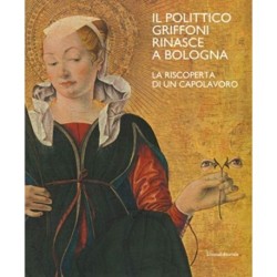 The Griffoni Polyptych: A Rediscovered Masterpiece