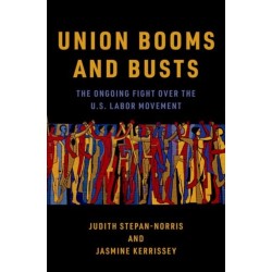 Union Booms and Busts: The Ongoing Fight Over the U.S. Labor Movement