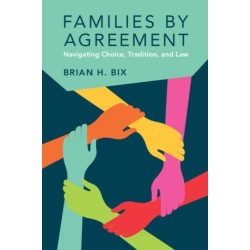 Families by Agreement: Navigating Choice, Tradition, and Law