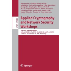 Applied Cryptography and Network Security Workshops: ACNS 2021 Satellite Workshops, AIBlock, AIHWS, AIoTS, CIMSS, Cloud S&P, SCI, SecMT, and SiMLA, Kamakura, Japan, June 21–24, 2021, Proceedings