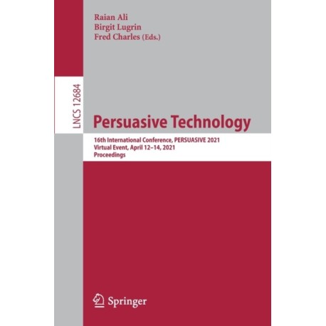Persuasive Technology: 16th International Conference, PERSUASIVE 2021, Virtual Event, April 12–14, 2021, Proceedings
