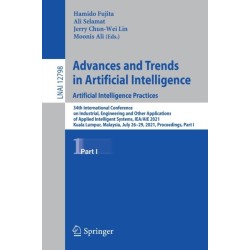 Advances and Trends in Artificial Intelligence. Artificial Intelligence Practices: 34th International Conference on Industrial, Engineering and Other Applications of Applied Intelligent Systems, IEA/AIE 2021, Kuala Lumpur, Malaysia, July 26–29, 2021, Pr