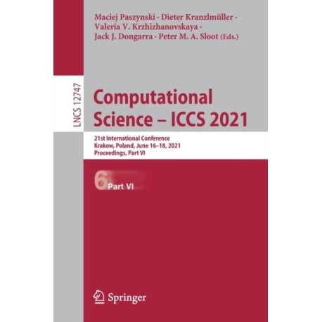 Computational Science – ICCS 2021: 21st International Conference, Krakow, Poland, June 16–18, 2021, Proceedings, Part VI