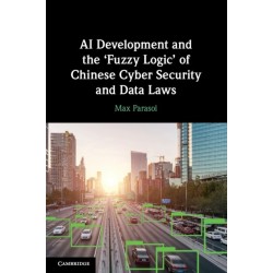 AI Development and the ‘Fuzzy Logic' of Chinese Cyber Security and Data Laws