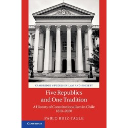 Five Republics and One Tradition: A History of Constitutionalism in Chile 1810–2020