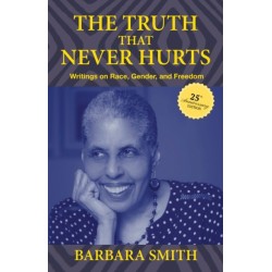 The Truth That Never Hurts 25th Anniversary Edition: Writings on Race, Gender, and Freedom