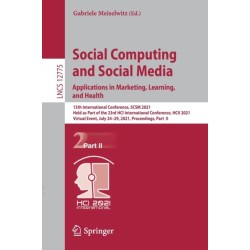 Social Computing and Social Media: Applications in Marketing, Learning, and Health: 13th International Conference, SCSM 2021, Held as Part of the 23rd HCI International Conference, HCII 2021, Virtual Event, July 24–29, 2021, Proceedings, Part  II