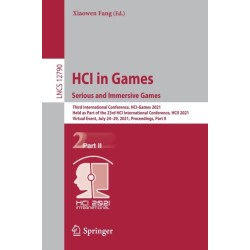 HCI in Games: Serious and Immersive Games: Third International Conference, HCI-Games 2021, Held as Part of the 23rd HCI International Conference, HCII 2021, Virtual Event, July 24–29, 2021, Proceedings, Part II