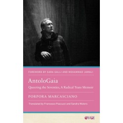 AntoloGaia: Queering the Seventies, a Radical Trans Memoir
