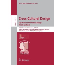 Cross-Cultural Design. Experience and Product Design Across Cultures: 13th International Conference, CCD 2021, Held as Part of the 23rd HCI International Conference, HCII 2021, Virtual Event, July 24–29, 2021, Proceedings, Part I