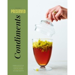 Preserved: Condiments: 25 Recipes
