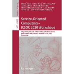 Service-Oriented Computing – ICSOC 2020 Workshops: AIOps, CFTIC, STRAPS, AI-PA, AI-IOTS, and Satellite Events, Dubai, United Arab Emirates, December 14–17, 2020, Proceedings