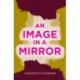 An Image in a Mirror: Longlisted for the Dublin Literary Award