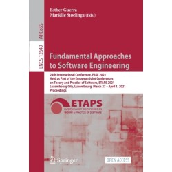 Fundamental Approaches to Software Engineering: 24th International Conference, FASE 2021, Held as Part of the European Joint Conferences on Theory and Practice of Software, ETAPS 2021, Luxembourg City, Luxembourg, March 27 – April 1, 2021, Proceedings