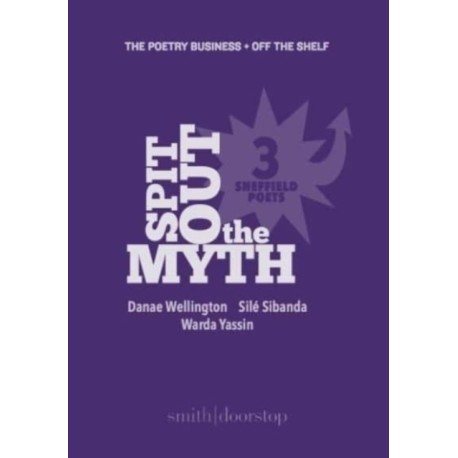 Spit Out the Myth: Three Sheffield Poets