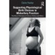 Supporting Physiological Birth Choices in Midwifery Practice: The Role of Workplace Culture, Politics and Ethics