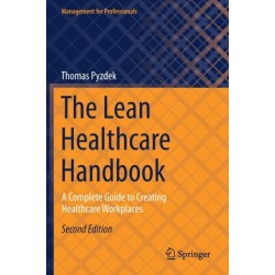 The Lean Healthcare Handbook: A Complete Guide to Creating Healthcare Workplaces