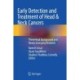 Early Detection and Treatment of Head & Neck Cancers: Theoretical Background and Newly Emerging Research